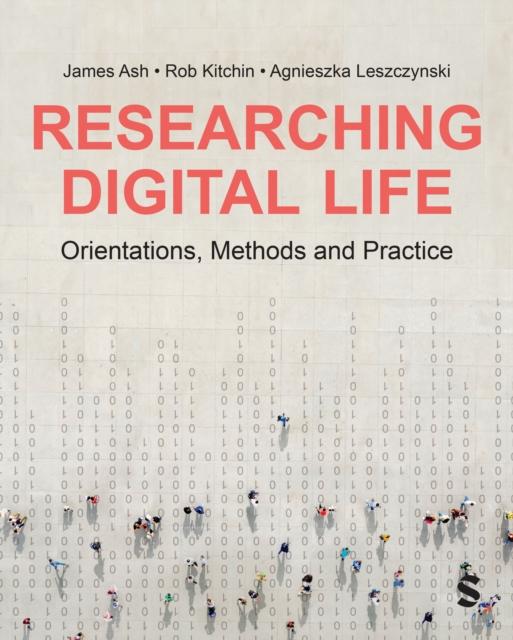 The Researching Digital Life : Orientations, Methods and Practice Book
