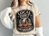Local Dirt Enthusiast T-Shirt, Gardening Lover Tee, Tomato Gardener Apparel, Farming Gift Idea, Vintage Style Shirt, Outdoor Hobby T-Shirt