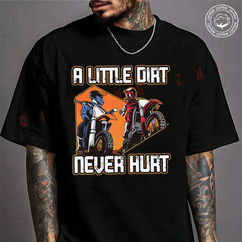 Men T Shirt Casual A Little Dirt Never Hurt Moto Design T-shirt Graphic Cotton Motorbike Biker