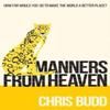 Manners from Heaven by Chris Budd Paperback Book 9781781326176