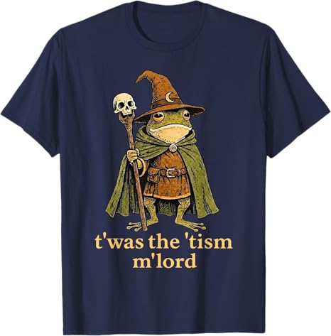 TWAS The Tism M Lord Frog Autism Awareness TShirt Twas The Tism MLord Frog Wizard Tism Sarcastic Joke Aesthetic Saying Tee