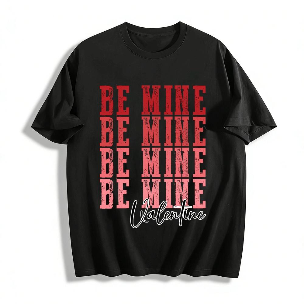 

Valentine s Day Gradient Be Mine Print Casual Crew Neck Top Pure cotton T-shirt XXS
