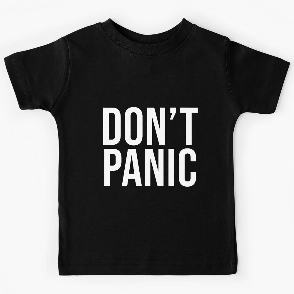 DON_T PANIC Premium Kids T-Shirt 110