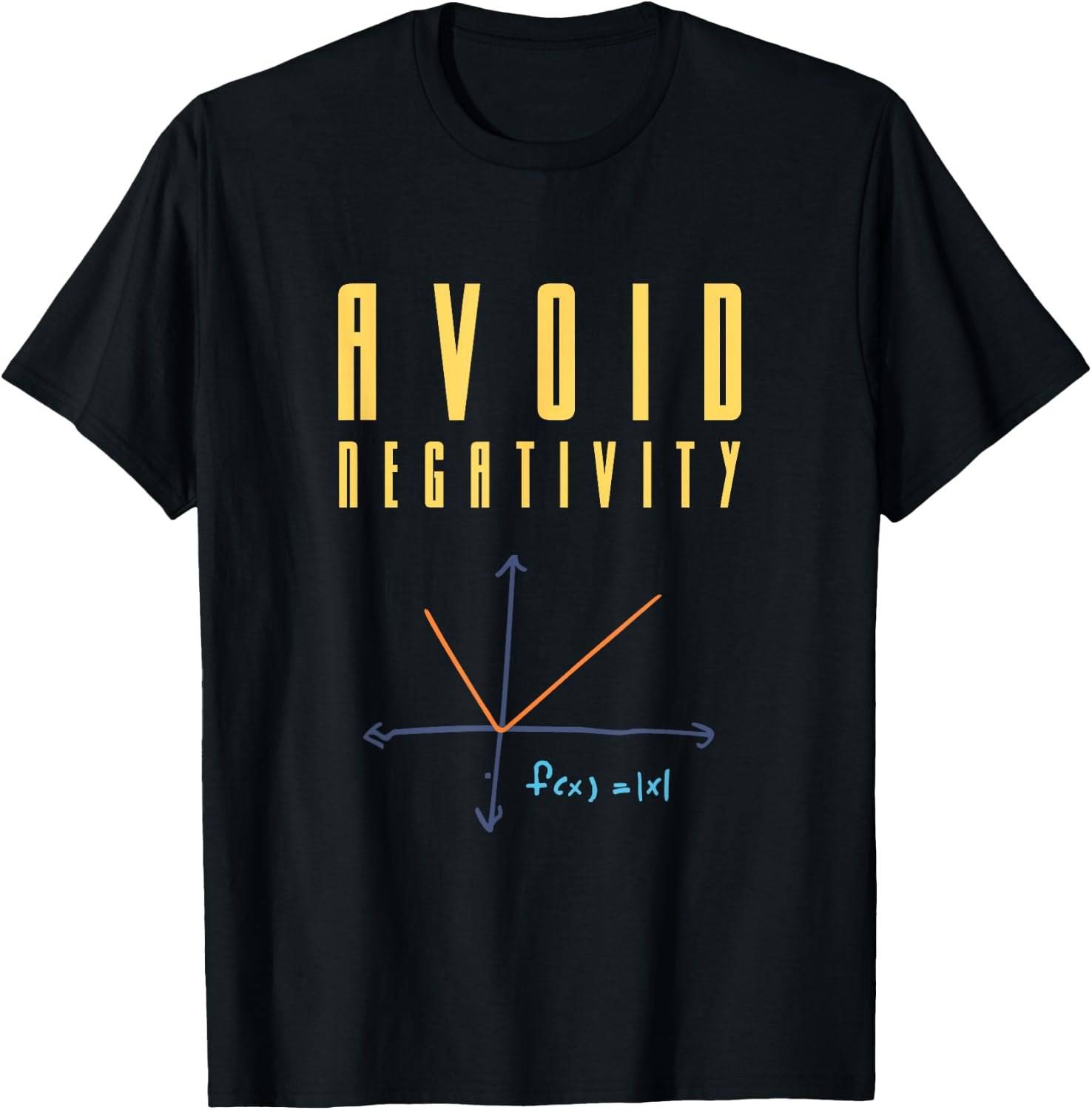 Avoid Negativity Funny Gift T-Shirt Unisex T-Shirt XXXL
