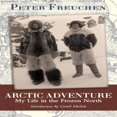 Arctic Adventure by Peter Freuchen Paperback Book 9781626549999
