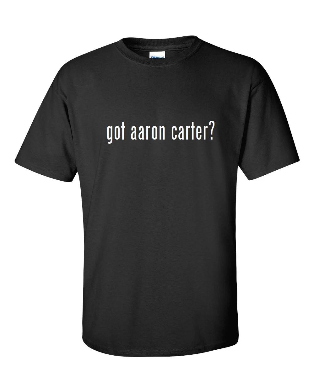Got Aaron Carter ? Funny Black White Cotton T-Shirt Solid Tee Shirt S - 5XL M