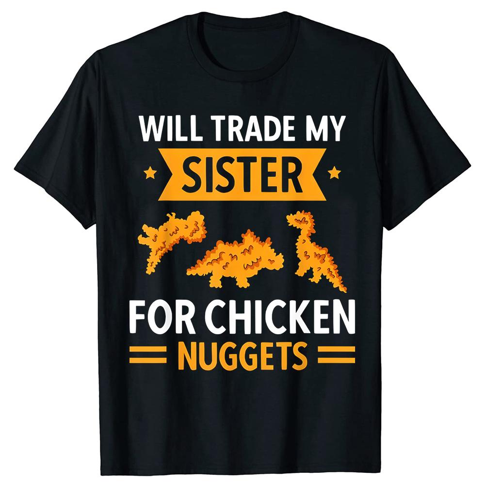 

Funny Will Trade My Sister for Chicken Nuggets Meme Women s T-Shirt Men Oversized Tee Cotton Unisex Short Sleeve Streetwear T... S разноцветный