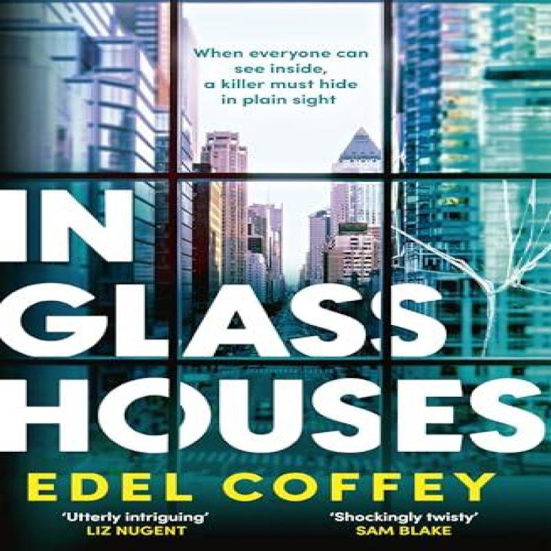 In Glass Houses by Edel Coffey Hardback Book 9781408722480