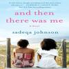 And Then There Was Me by Sadeqa Johnson Paperback Book 9781250802866