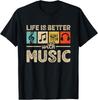 Life Is Better with Music Lover Musician EDM Music T-Shirt