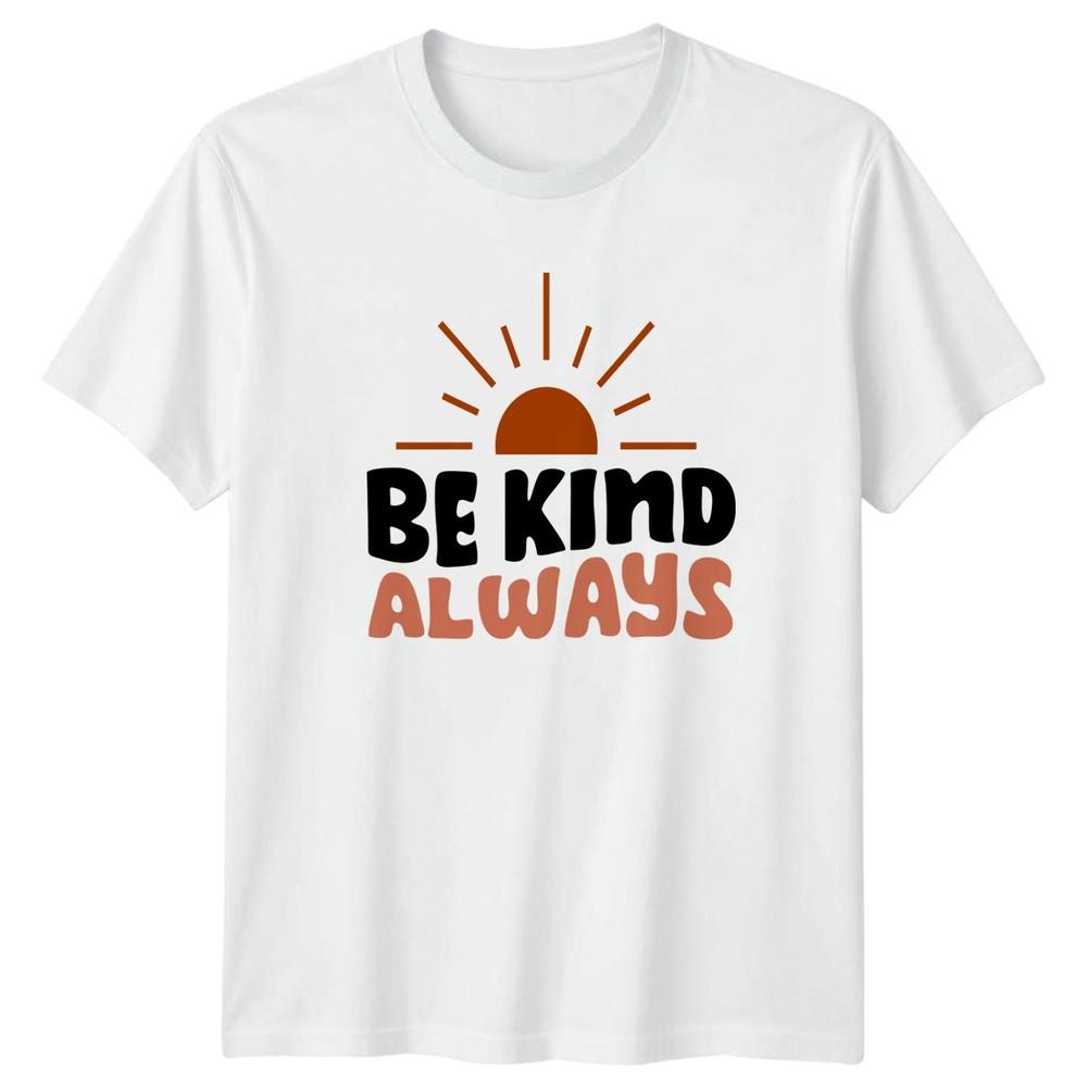 Be Kind Always TShirt Boho Kindness Inspirational Birthday Gift For Him And Her S