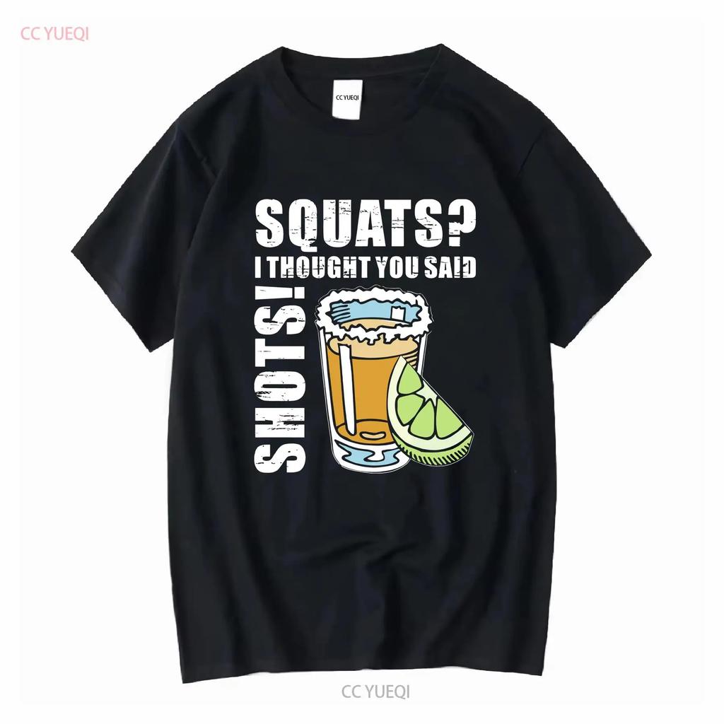 Squats I Thought You Said Shots Funny Drinking Lovers T Shirt vintage Washed Casual homme Stretched Slightly Breathable