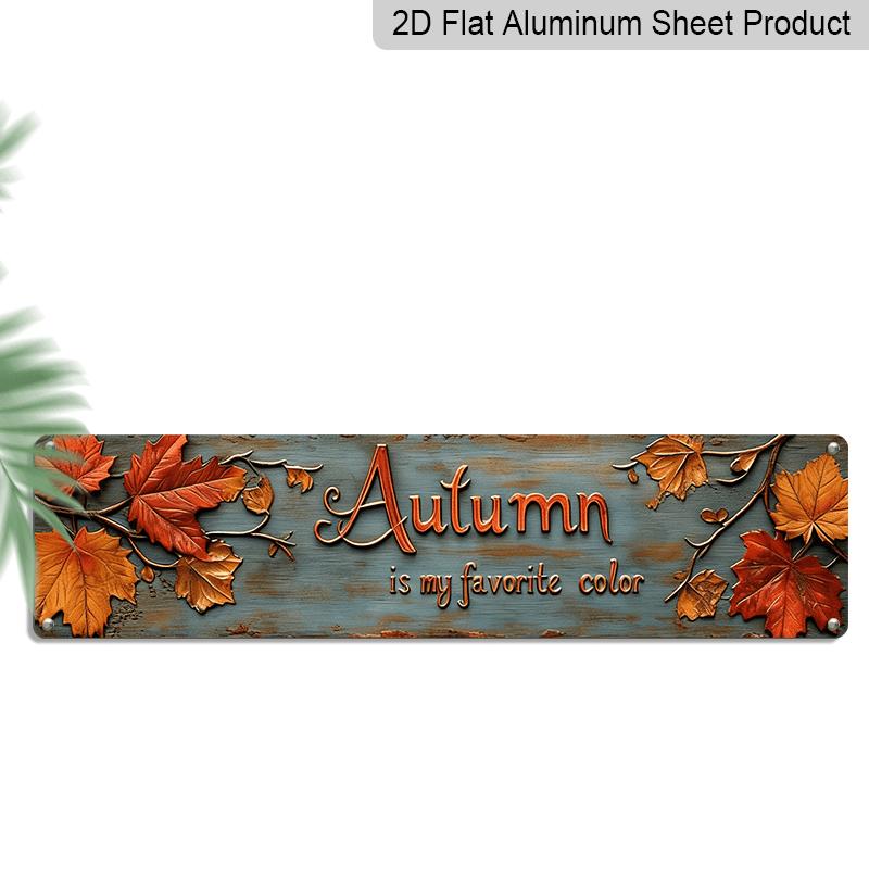 

2D Flat, 1pc Vintage Autumn Is My Favorite Color Metal Wall Sign - Rustic Farmhouse Alumium Seasonal Decor with Vintage Leaf Accent Artwork 40cm x 10cm