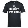 Funny Dad Joke Hi Hungry Im Dad T Shirt