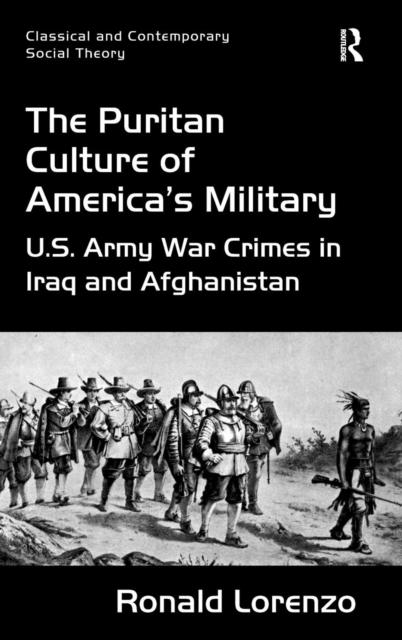 Libro The Puritan Culture of America's Military : U.S. Army War Crimes In Iraq and Afghanistan
