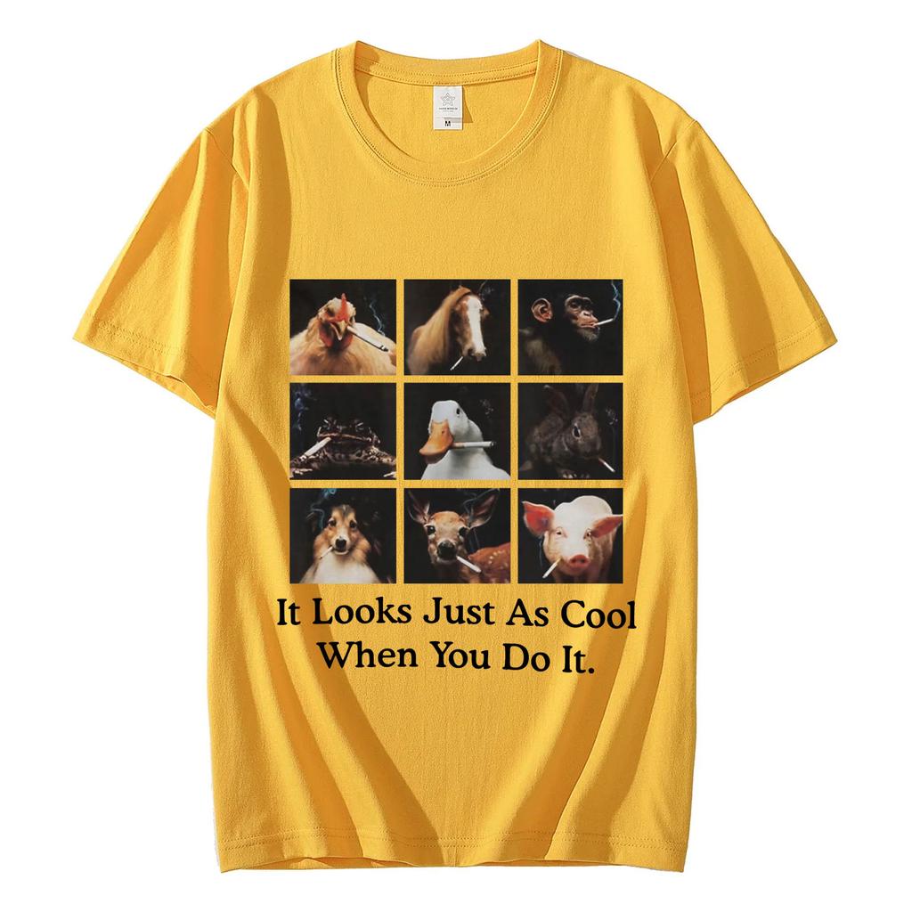 Lustiges Es sieht genauso cool aus, wenn du es machst Meme T-Shirt High Street Mode Trend T-Shirts Unisex 100% Baumwolle Freizeit T-Shirts