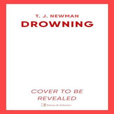 Drowning by T. J. Newman Paperback Book 9781398507692