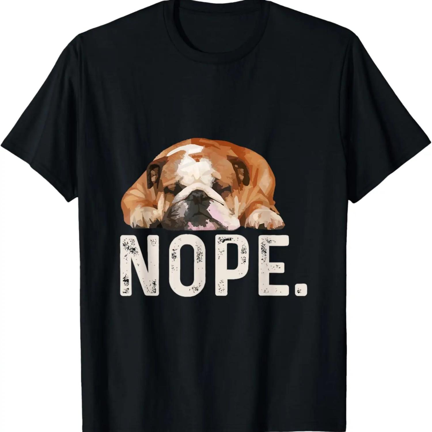 Nope Lazy Bulldog Dog Lover Gift T-Shirt T-Shirt S