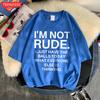 I'M Not Rude Letter Graphic Men T-Shirt Lovely Comfort T-Shirts Kawaii Round Neck Tee Clothing Holiday S-Xxxl Short Sleeved