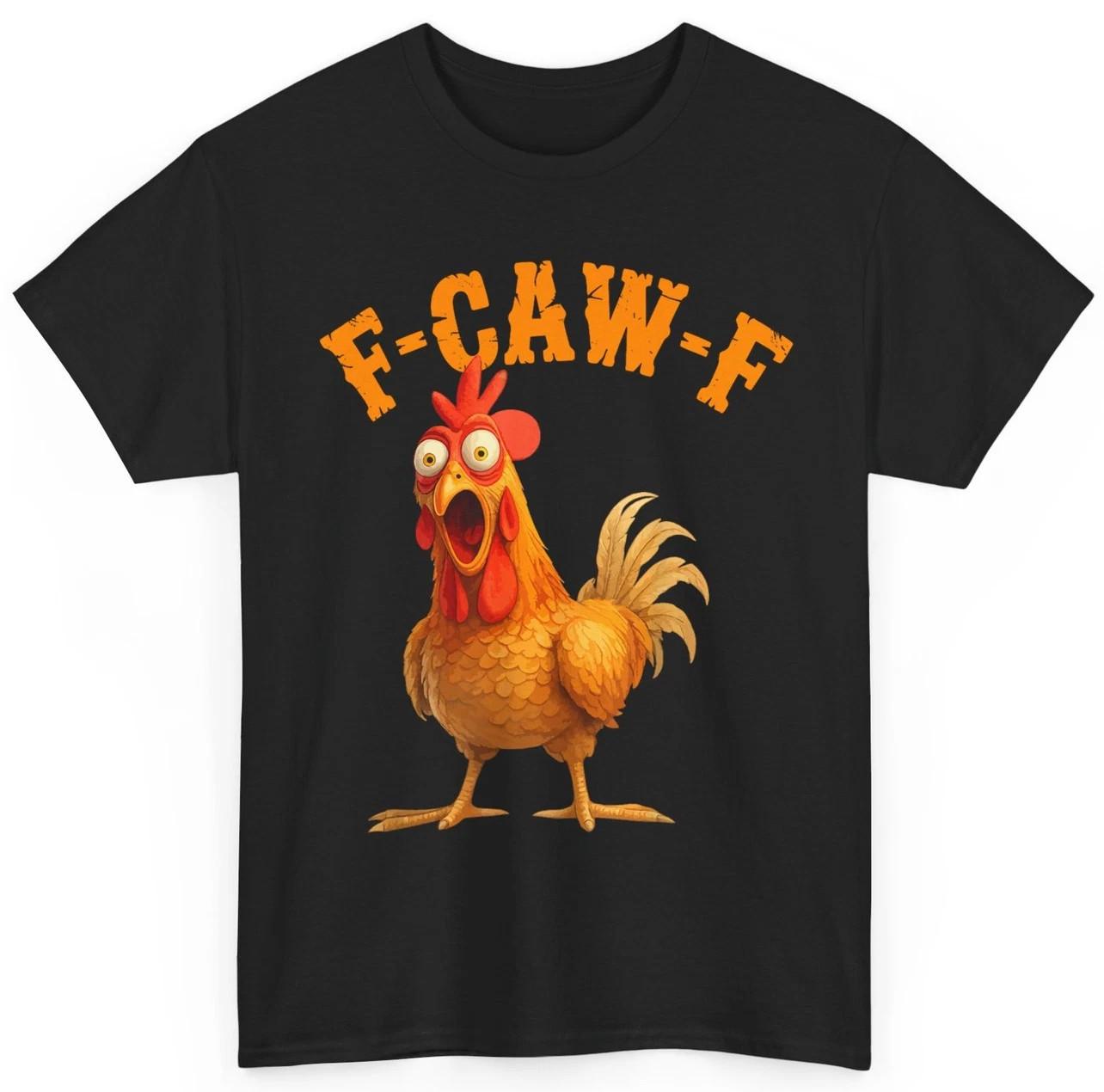 Funny F-Caw-F Chicken Shirt, FCAWF Chicken Unisex Humor Shirt L
