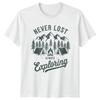 Never Lost Always Exploring TShirt Camping Gift For Him And Her