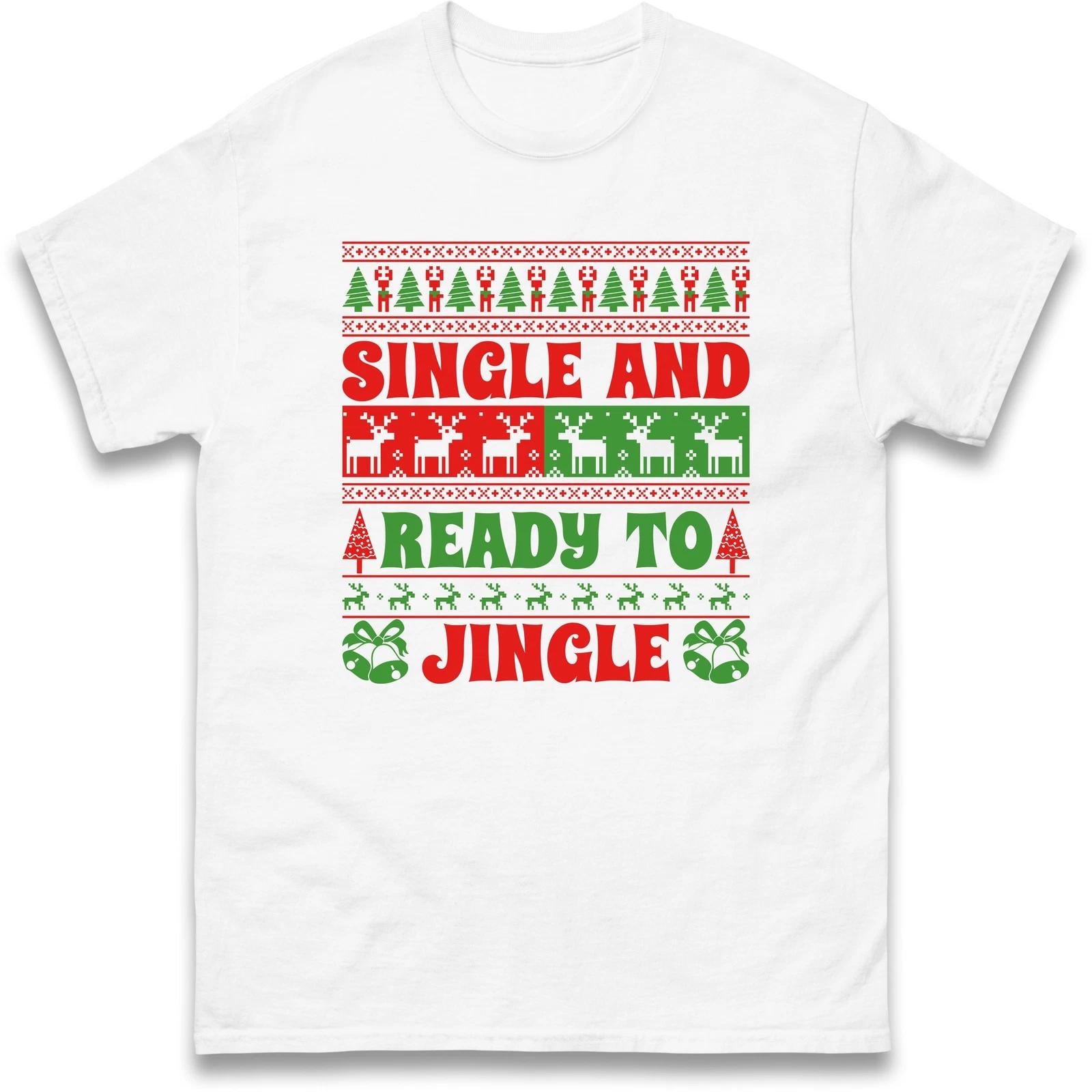 Single and Ready To jingle Christmas T Shirt,Merry Christmas December Tee Gift S