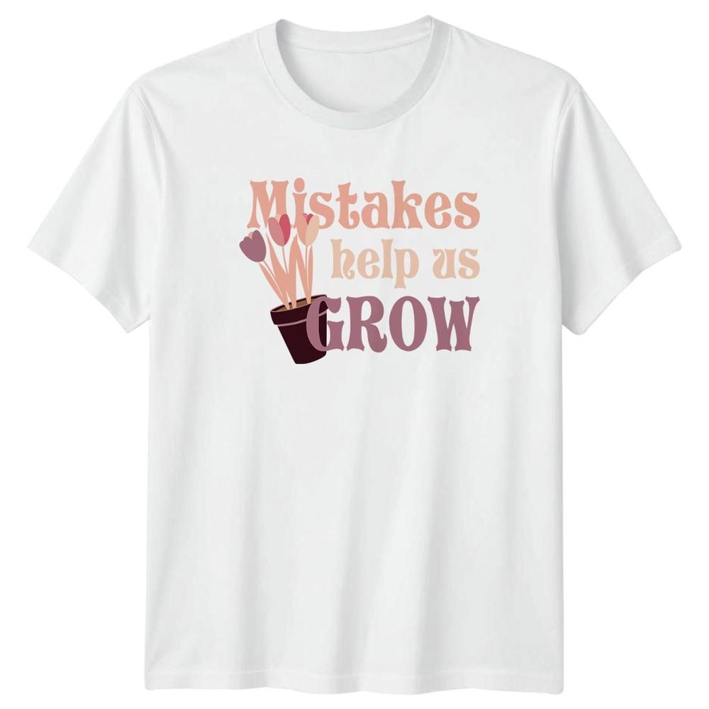 Mistakes Help Us Grow Unisexs TShirt Floral Botanical Birthday Gift For Her S