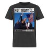 Funny Trump Not Today Shirt You Missed Trump 2024 Shooting T-Shirt Size S-6XL