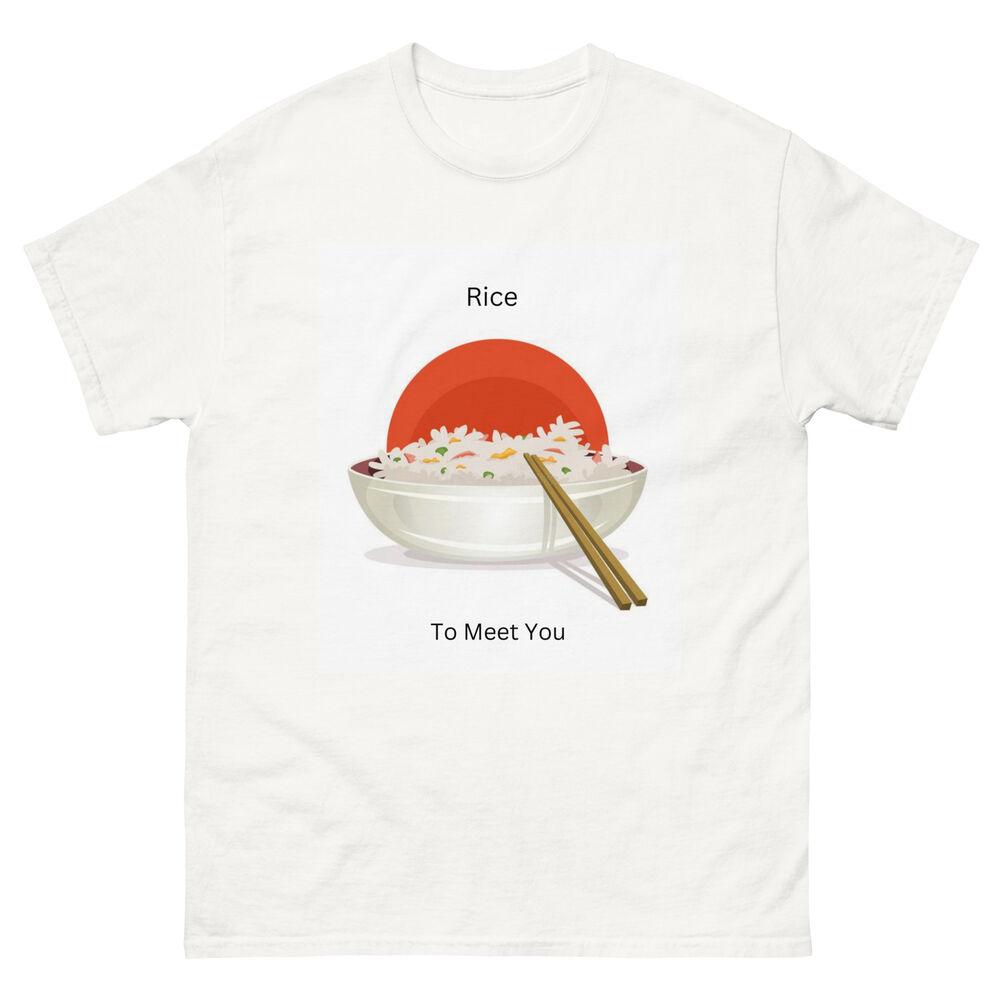 Rice to Meet You T-shirt Unisex T-Shirt XXXXL