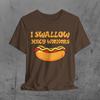 Funny Hot Dog Unisex Tee: I Swallow Juicy Wieners Graphic