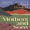 Mothers and Sons by Adam Haslett Hardback Book 9780241707517
