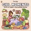 Girl Moments: A Relaxing and Cosy Colouring Book from the Bestselling Author (Coco Wyo)