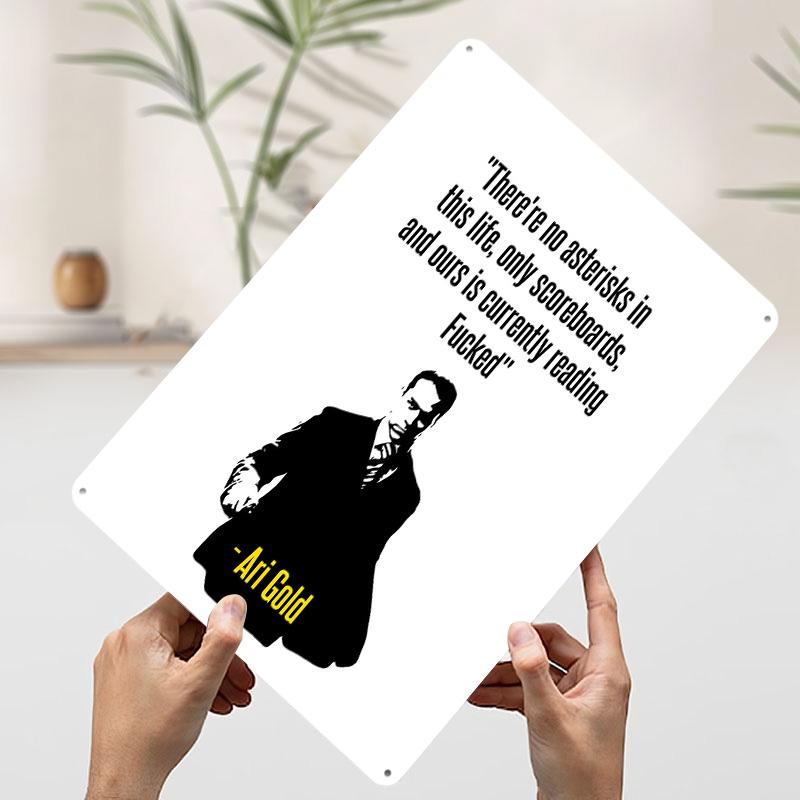 

Ari Gold Quote Print Tinplate Poster Customized Wall Art Vintage Retro Metal Signs for Room Decoration Gaming Home Decor Items 7.9x11.8In(20x30cm)