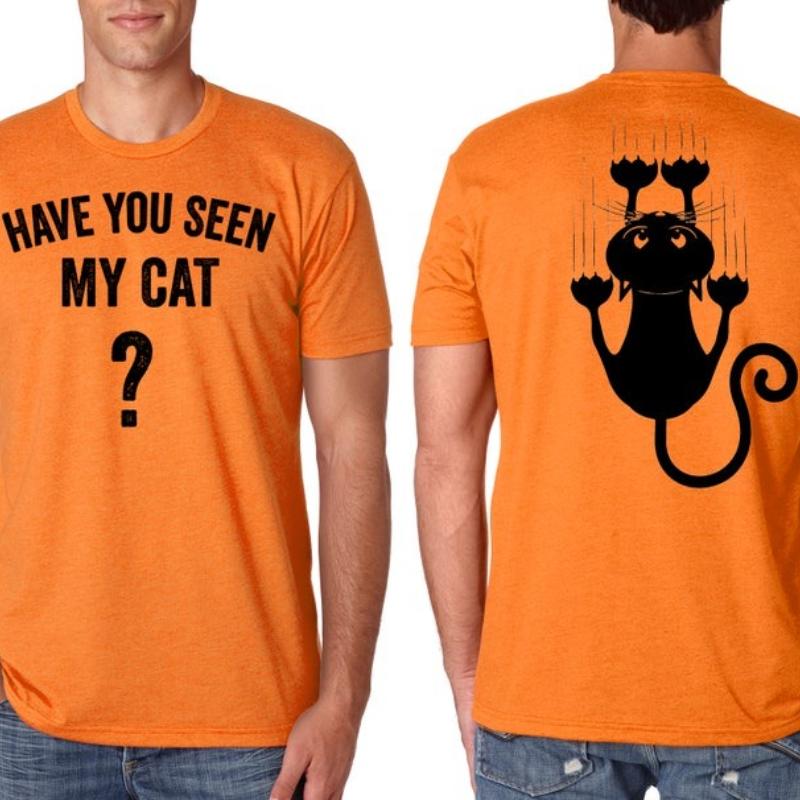 HAVE YOU SEEN MY CAT Halloween Cat Tshirt Funny Spooky Funy Person Tee Gift Cat Shirt for Women Men Letter Pattern Print Tees