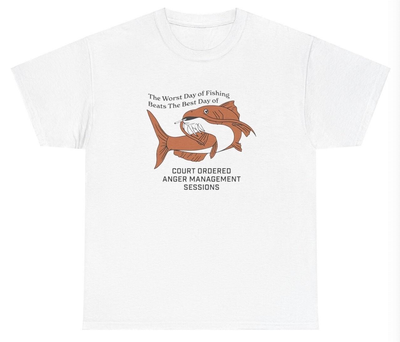 Worst Day Of Fishing T Shirt Funny Court Ordered Anger Management Classes Tee S