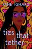 Ties That Tether by Jane Igharo Paperback Book 9780593101940