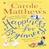 Happiness for Beginners by Carole Matthews Paperback Book 9780751572124