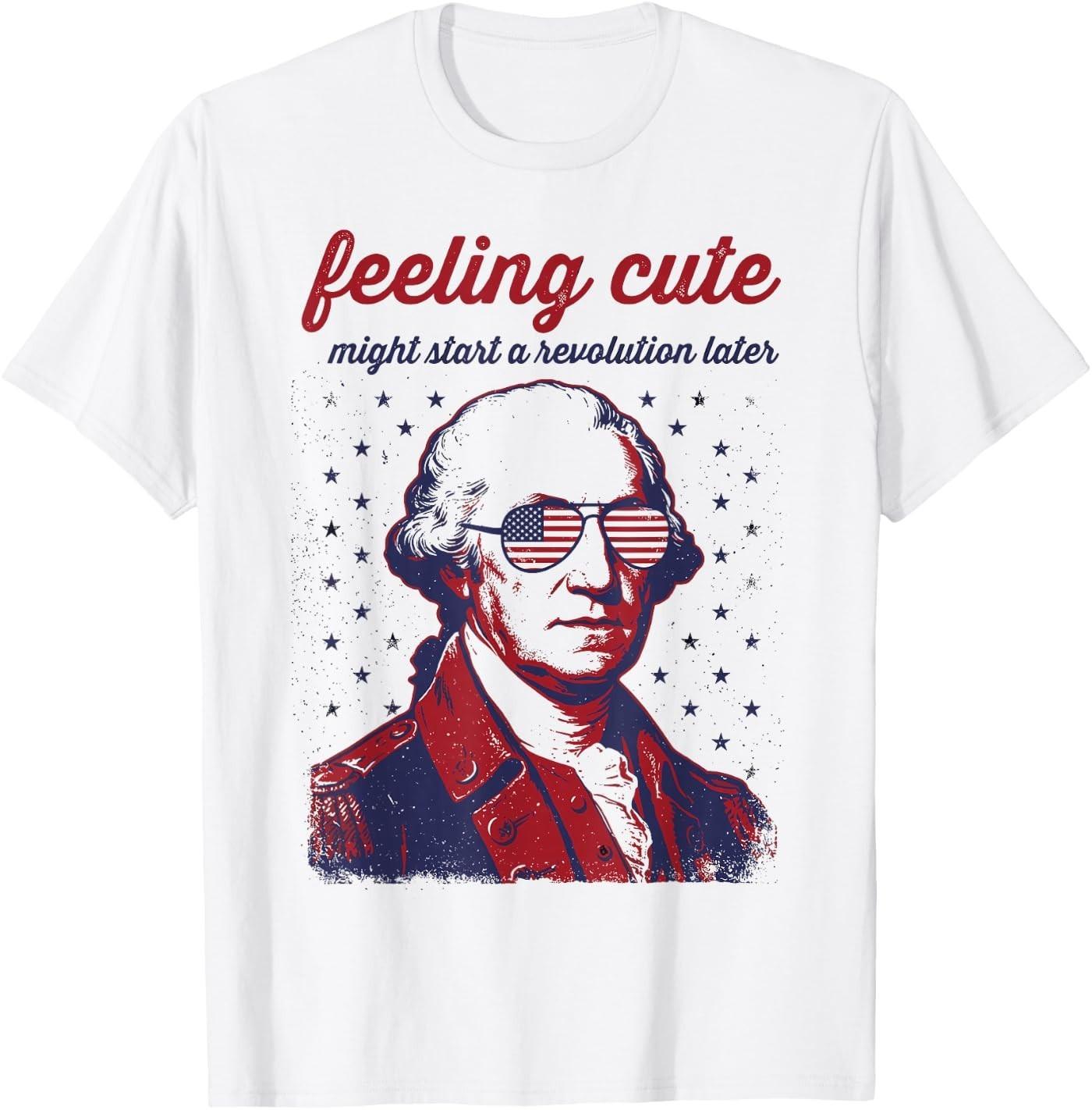 Feeling Cute Might Start a Revolution Later T-shirt XXXXL