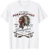 I'm Chief Pokalotatwat from The Tribe Native America Trendy T-Shirt