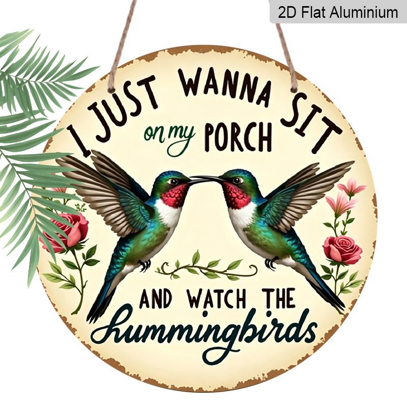 2D Flat, 1pc Vintage Aluminum Bohemian Porch Sign  I Just Wanna Sit On My Porch And Watch The Hummingbirds  with Two Hummingbirds & Roses, Rustproof 7.87×7.87inch
