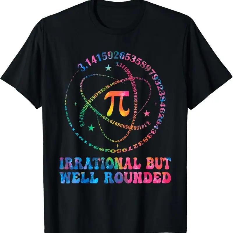 

Irrational But Well Rounded Pi Day Math Geek Graphic Tee Breathable Cotton Short Sleeve TShirt S