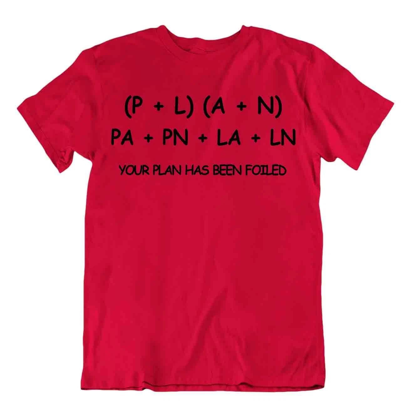 Your Plan Has Been Foiled T-Shirt Mathematics Pun Tee Algebra Fun T Shirt XL