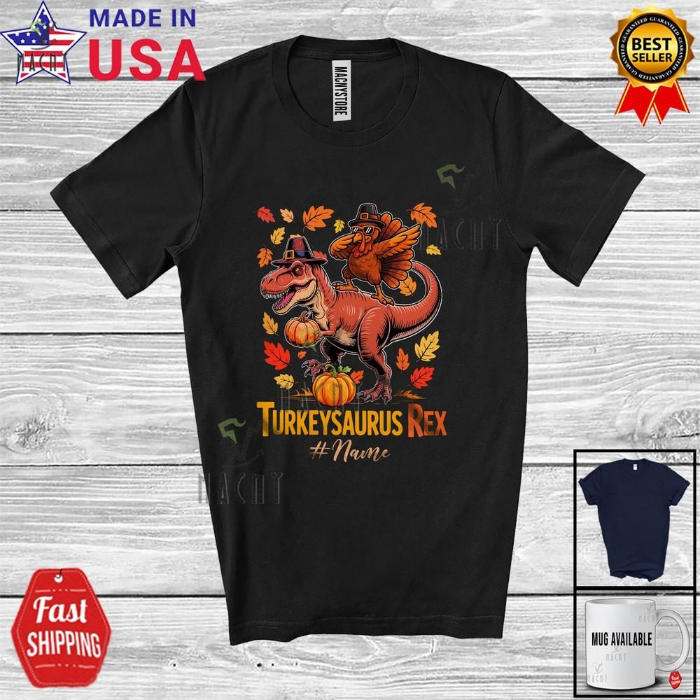 

Custom Name Turkeysaurus Rex Joyful Thanksgiving Dabbing Turkey On T-Rex Shirt L