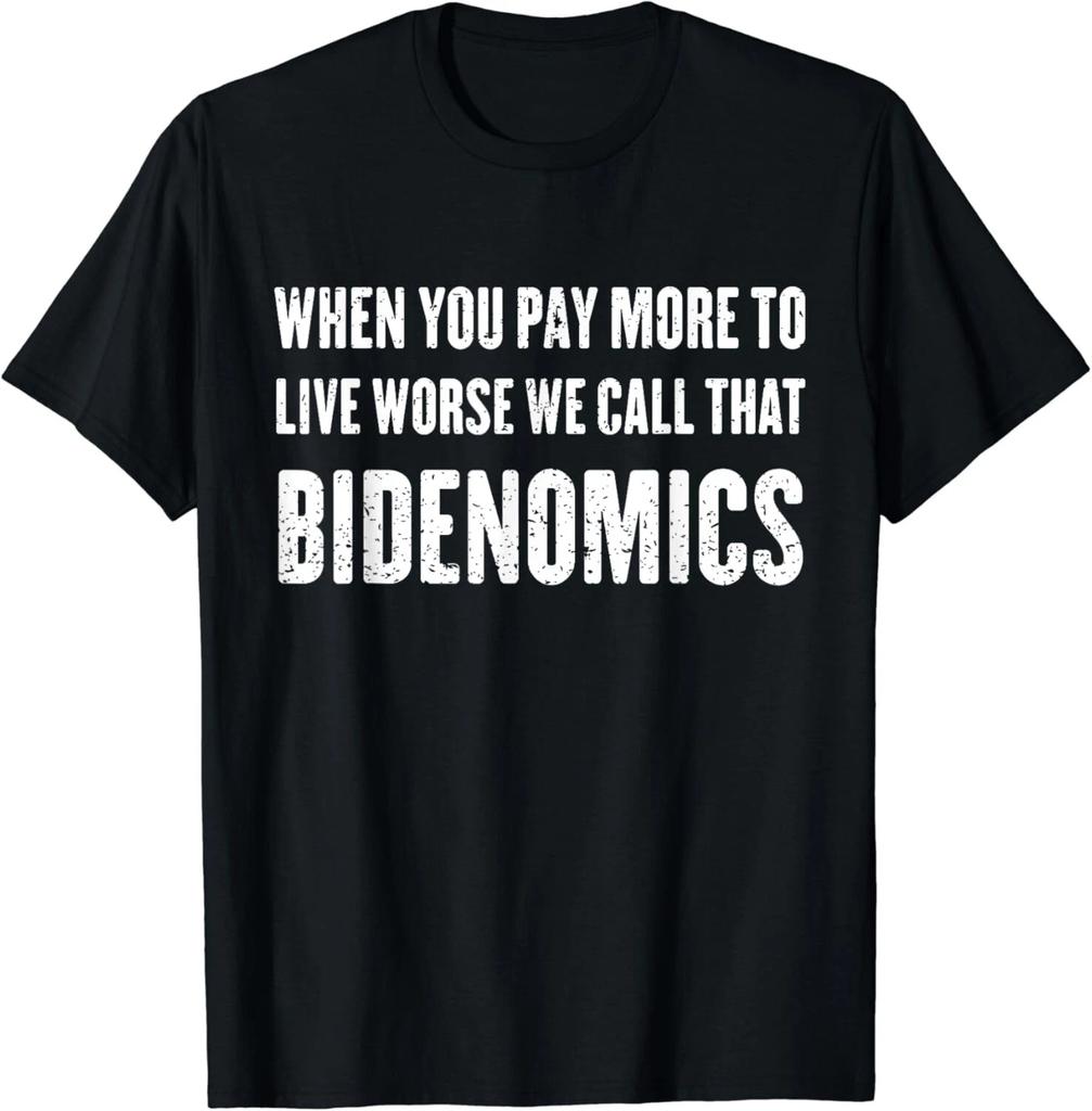 When You Pay More To Live Worse We Call That Bidenomics Gifts Unisex T-Shirt