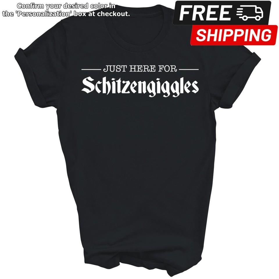 

German Oktoberfest Here For Schitzengiggle wbr s Unisex Shirt Gift Unisex T-Shirt XXL