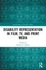 The Disability Representation In Film, TV, and Print Media Book
