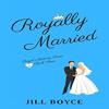 Royally Married by Jill Boyce Paperback Book 9781087972930