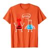 I Think Youre Overreacting Funny Nerd Chemistry Tshirt High Quality Unisex T Shirt Holiday T Shirt Cotton Funny
