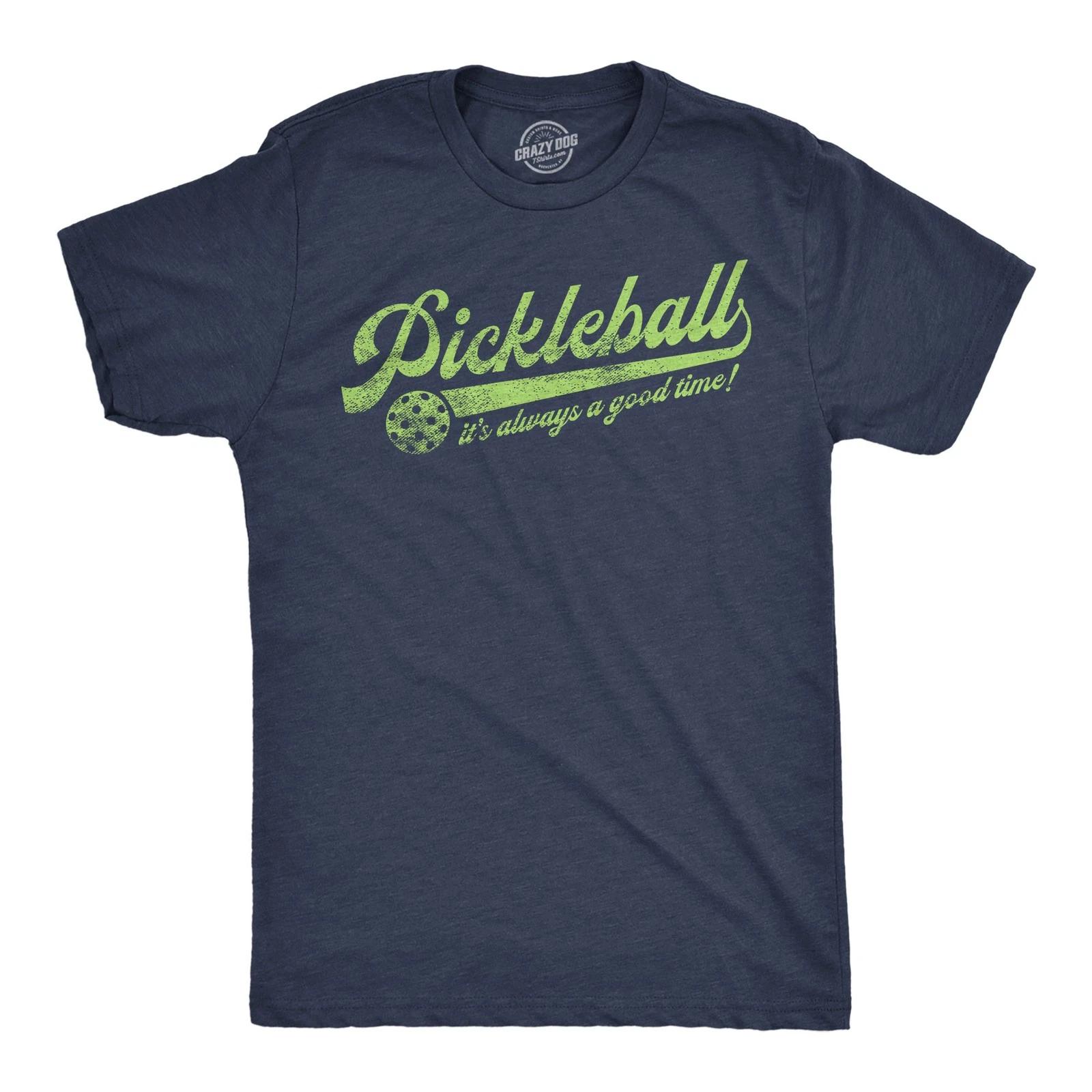 Mens Funny T Shirts Pickleball Its Always A Good Time Sarcastic Graphic Novelty XXXL
