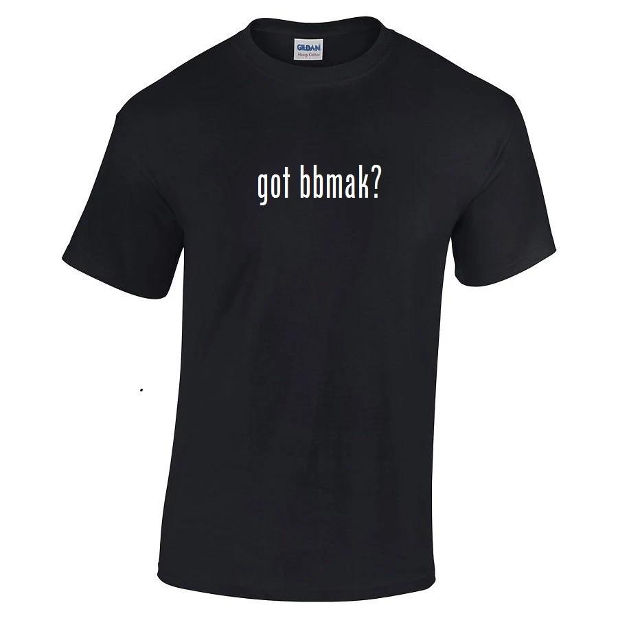 Got BBmak ? T-Shirt Black White Tee Shirt Cotton S - 5XL S